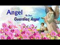 Angel good angel my dear guardian angel  guardian angel  angel