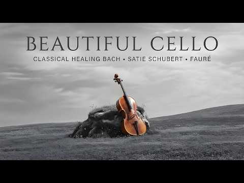 (no ads) 25 Most Listened Cello Classical Masterpieces | Bach, Satie, Schubert,... | Relax, Heal
