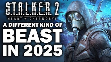 STALKER 2 Is Shaping Up To Be A DIFFERENT KIND OF BEAST In 2025