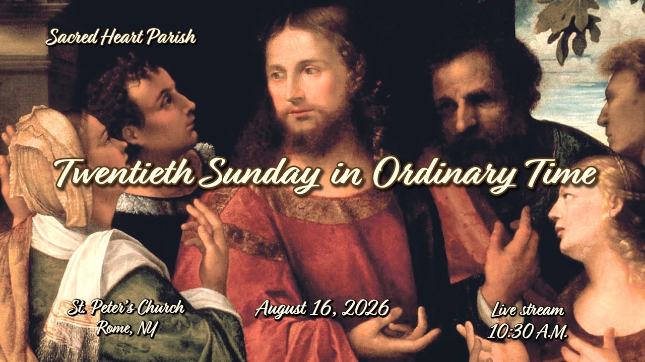 TWENTIETH SUNDAY IN ORDINARY TIME MASS 2026 08 09 10 28 10