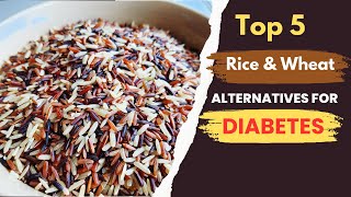 Top 5 Rice &amp; Wheat Alternatives For Blood Sugar Control