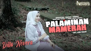 Dilla Novera - Palaminan Mamerah