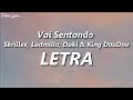 Vai Sentando Skrillex Ludmilla Duki King DouDou LETRA 