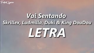 Vai Sentando - Skrillex, Ludmilla, Duki & King DouDou 🔥| LETRA Resimi