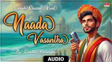 Thumbnail of Carnatic Classical Vocal | Naada Vasantha | Dhanyudevaado | By Vasantha Ramanujam