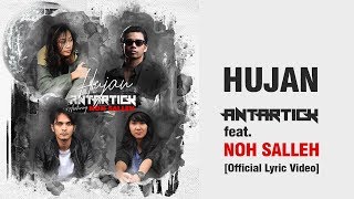 Video thumbnail of "HUJAN - ANTARTICK feat. NOH SALLEH (Official Lyric Video)"