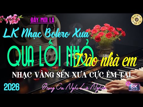 Nhạc BOLERO TRỮ TÌNH HAY, MỚI NHẤT 2026 - Nhạc Vàng Xưa Tuyển Chọn Vừa Ra Lò DỄ NGHE & LỊM TIM