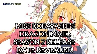 MISS KOBAYASHI’S DRAGON MAID: SEASON 2 RELEASE DATE REVEALED!