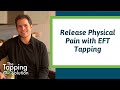 How to Use EFT Tapping for Pain Relief - Nick Ortner - The Tapping Solution