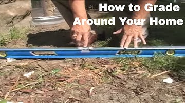 How to Properly Grade Around Your Home