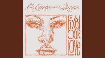 Thumbnail of Fixed Our Love (feat. queenie)