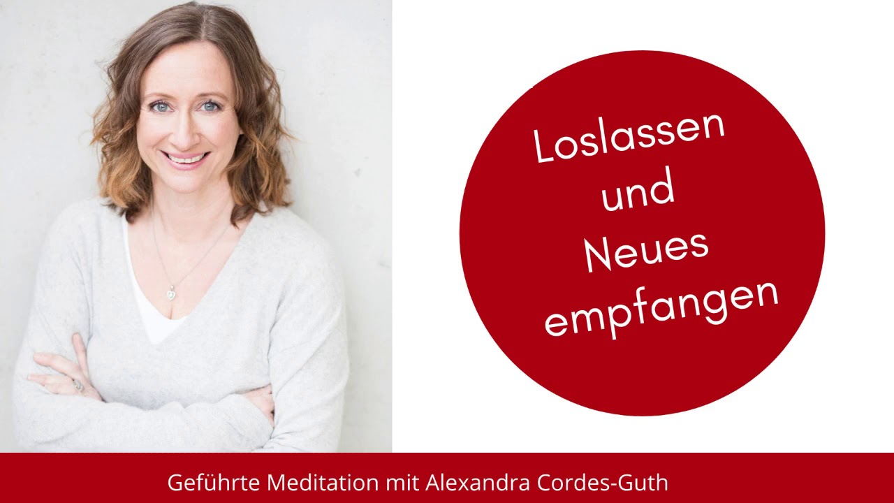 Meditation Loslassen und Neues empfangen
