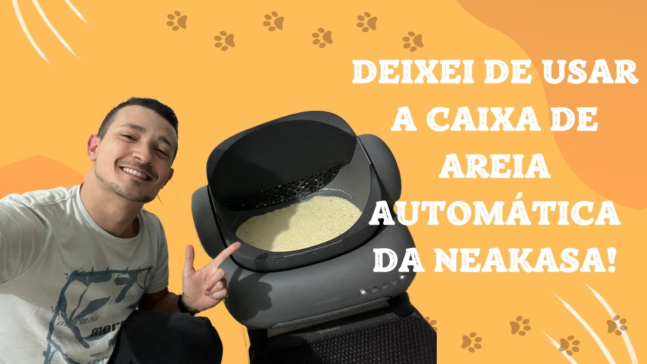 DEIXEI DE USAR A CAIXA DE AREIA AUTOMÁTICA DA NEAKASA!