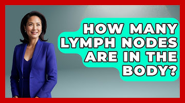 How Many Lymph Nodes Are In The Body? - The Operating Table