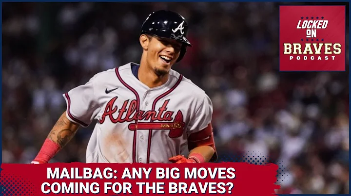 Atlanta Braves Mailbag: Are There Any Big Moves Left to Make?
