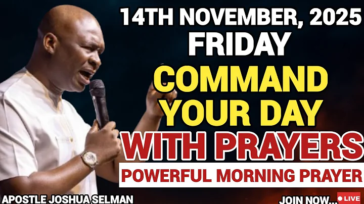 [FRIDAY, 14TH NOVEMBER] START YOUR MORNING WITH PRAYER | SPIRITUAL PRAYER BY APOSTLE JOSHUA SELMAN