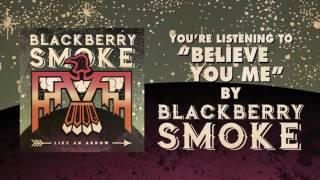 Video thumbnail of "BLACKBERRY SMOKE -  Believe You Me (Official Audio)"