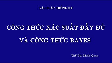 XSTK CĐ CK19A (7/4/2020) - XS có điều kiện, công thức đầy đủ và Bayes