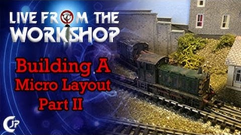 Live From The Workshop : Building A Micro Layout - Part II