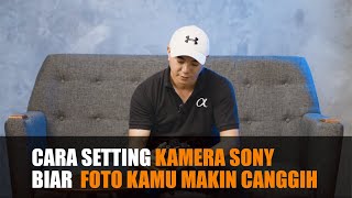 Cara Setting Kamera Sony Biar Kamera dan Foto Kamu Makin Keren screenshot 3