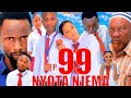 NYOTA NJEMA EPISODE 99
