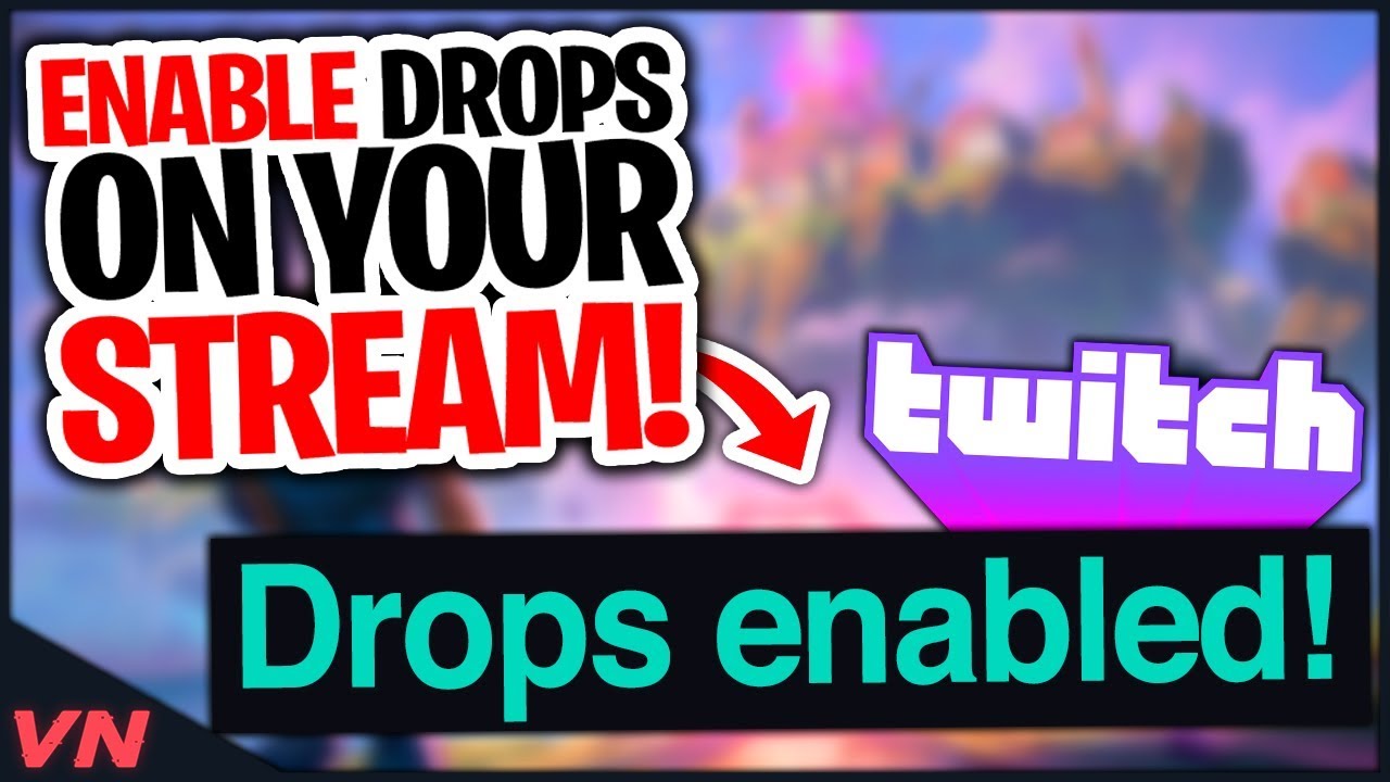 How To Enable Valorant Twitch Drops On Your Stream Gain More Twitch Viewers Valorant News Youtube