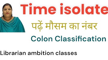 Time isolate/ colon Classification/पढ़े मौसम /ऋतु का नंबर Part-17