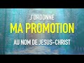 Jordonne  ma promotion  au nom de jesus christ