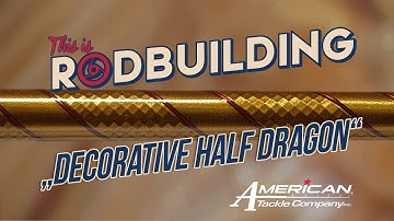 This is RodBuilding Episode #18 Decorative Half Dragon