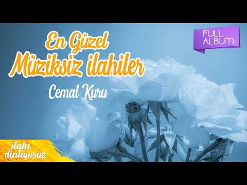 En Güzel Müziksiz İlahiler - Cemal Kuru - Full Albüm | İlahi Dinliyoruz