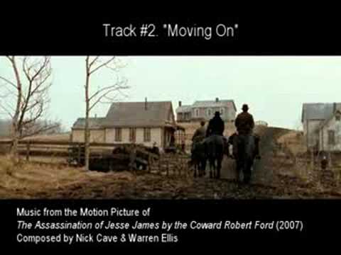 #02. "MOVING ON" by Nick Cave & Warren Ellis (The Assassination of Jesse James OST)