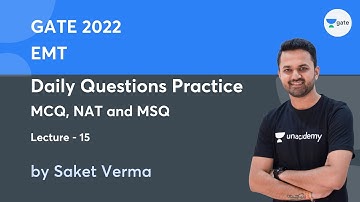 Daily Questions Practice | MCQ, NAT and MSQ | Lec 15 | EMT | GATE 2022 | Kreatryx | Saket Verma