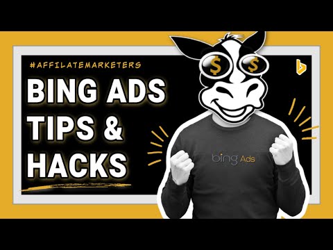 Bing Ads - Tips & Hacks { AFFILIATE MARKETER }