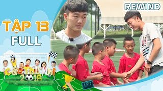 Cầu Thủ Nhí 2016 [REWIND] Cầu Thủ Nhí Gặp Xuân Trường Và Những Trải Nghiệm Thú Vị Ở Hàn Quốc| #13