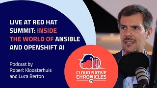 Live at Red Hat Summit: Inside the world of Ansible and OpenShift AI | ITQ Cloud Native Chronicles