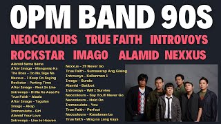 OPM BAND 90S, NEOCOLOURS, TRUE FAITH, AFTER IMAGE, ALAMID, INTROVOYS, IMAGO, ROCKSTAR & NEXXUS HD