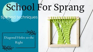 Sprang Tips and Techniques: Diagonal Holes to the Right