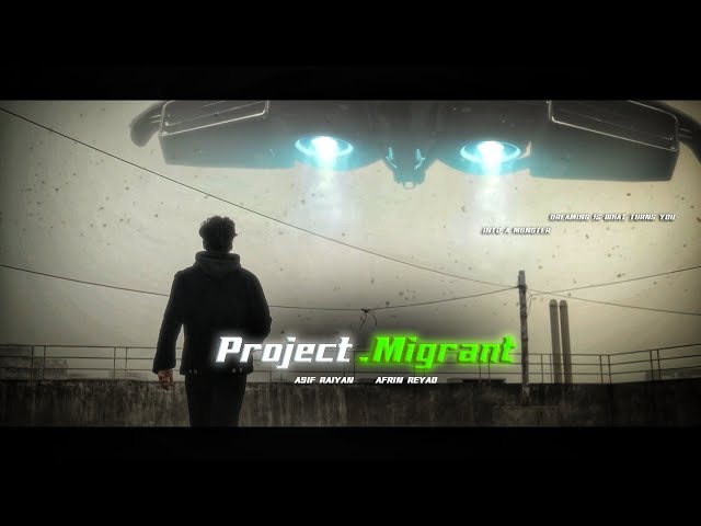 Project .Migrant | A Sci-Fi Short film | Arfin Reyad | Raiyan Z class=