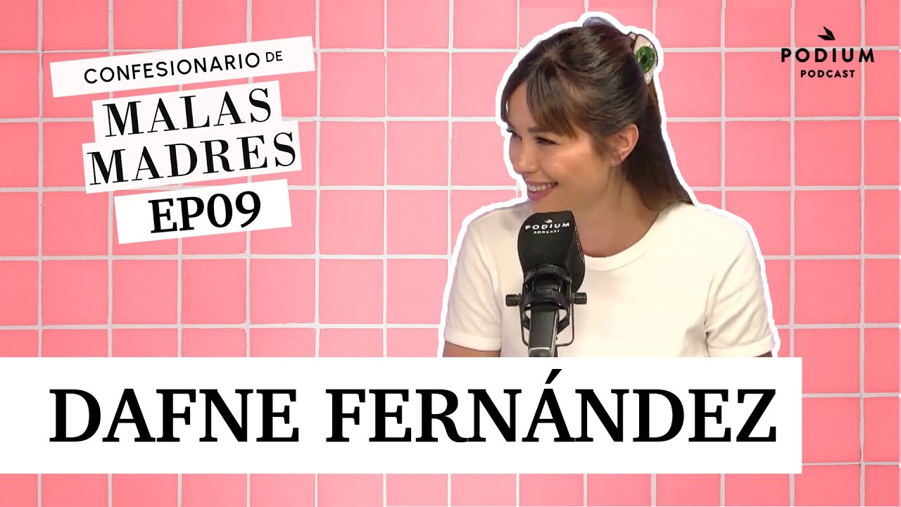 Dafne Fernández y Laura Baena | MALAS MADRES: Episodio 9 | Podium