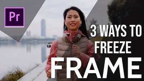 3 ways to freeze frame your video in premiere pro cc