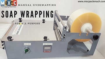 MANUAL SOAP WRAPPING MACHINE II OVERWRAPPING MACHINE