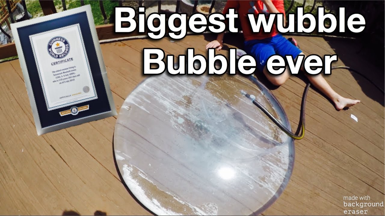 biggest wubble bubble