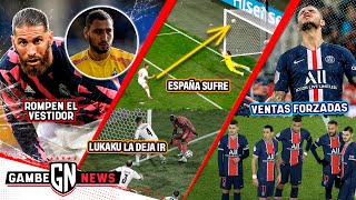 ¡Ramos y Donnarumma ROMPEN VESTIDOR!| España SUFRIÓ y Lukaku LA DEJÓ IR |¡4 VENTAS forzadas del PSG!