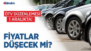 ÖTV düzenlemesi 1 Aralık'ta! Otomobil fiyatları düşecek mi? İşte adım adım ÖTV matrah hesabı