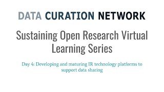 Sustaining Open Research: Developing and maturing IR technology platforms to support data sharing