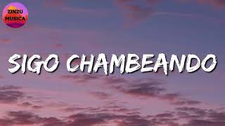 🎵 Sigo Chambeando - Fuerza Regida (Letra\Lyrics)