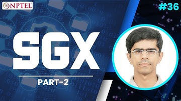#36  SGX | Part 2 | Information Security 5 Secure Systems Engineering