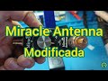 Miracle Antenna Mod [Modificação da Antena Miracle]