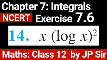 Class Maths 12 Exercise 7.6 Question 14 NCERT Solution | Chapter 7 Integrals | JP Sir
