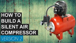 DIY How to build make your own silent air compressor - Version 2